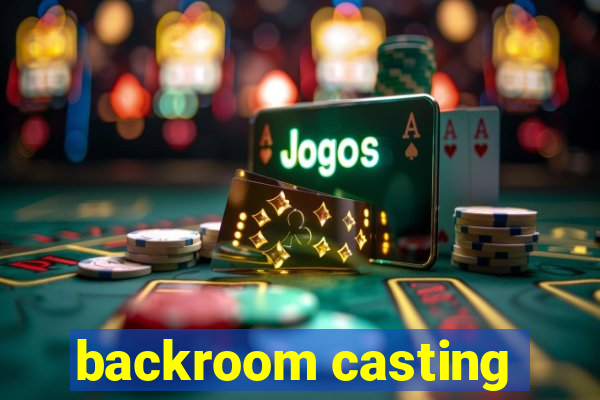 backroom casting